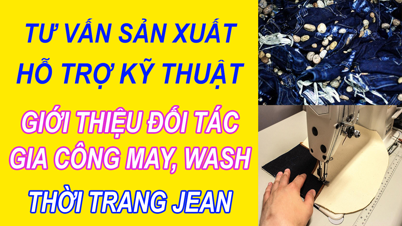 Chuyên gia tư vấn hoàn toàn miễn phí về may gia công, giặt wash jean của bạn !