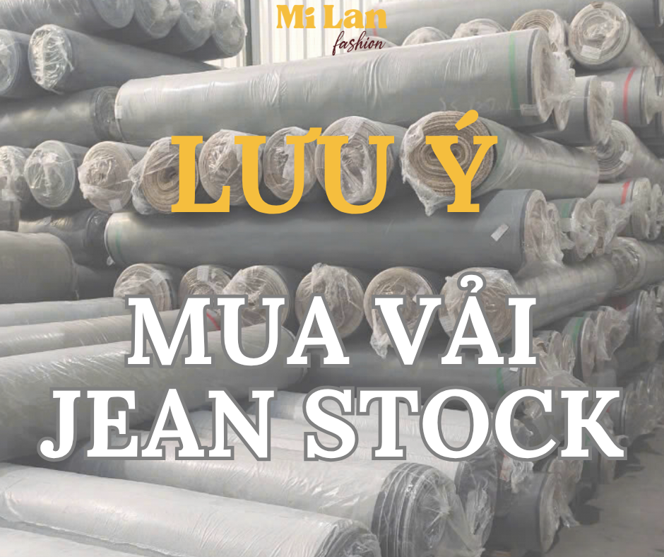 4 ĐIỀU CẦN LƯU Ý KHI MUA VẢI JEAN STOCK GIÁ RẺ