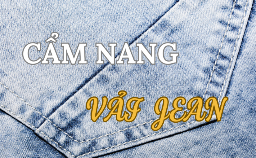 CẨM NANG VẢI JEAN