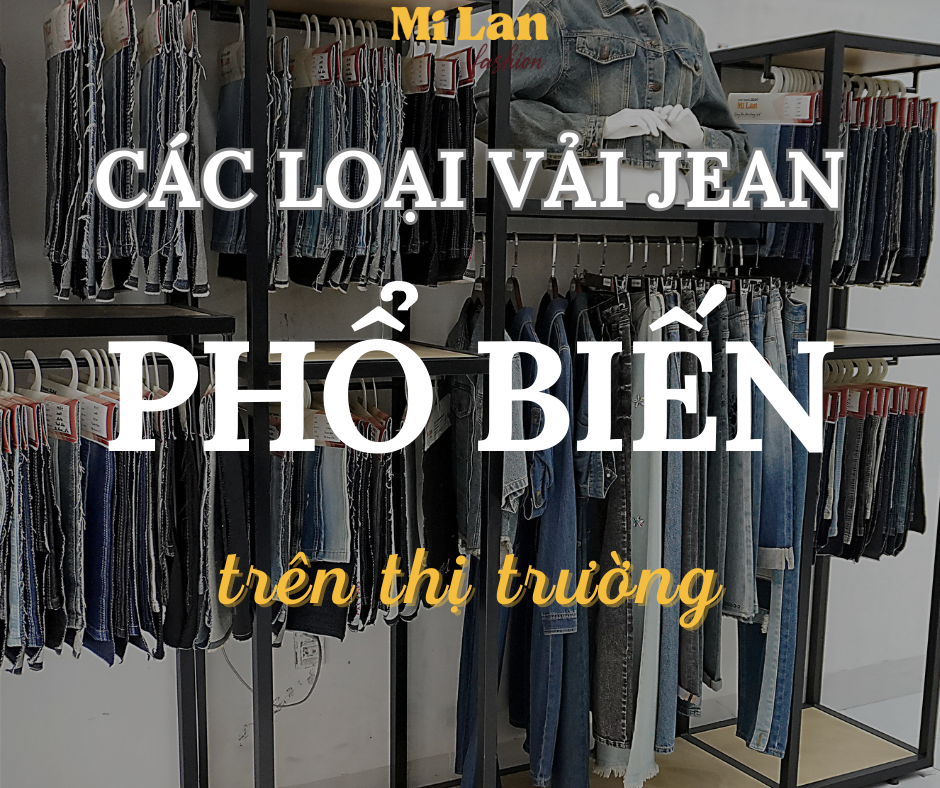 Các loại vải jean phổ biến trên thị trường