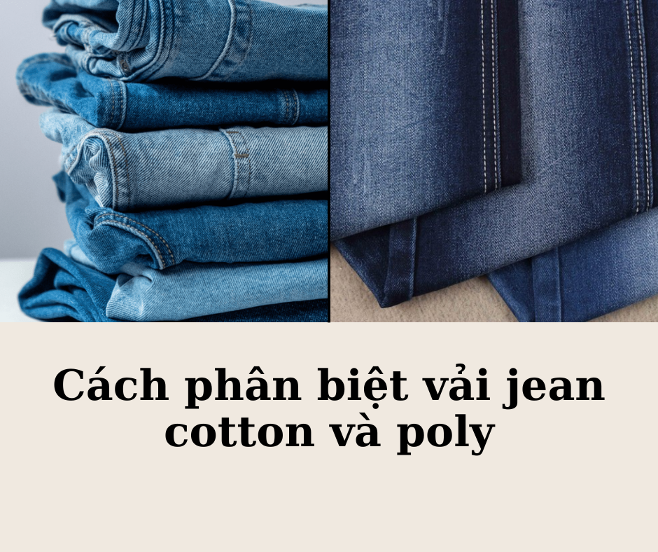 Cách Phân Biệt Vải Jean Cotton Và Poly Chính Xác Nhất