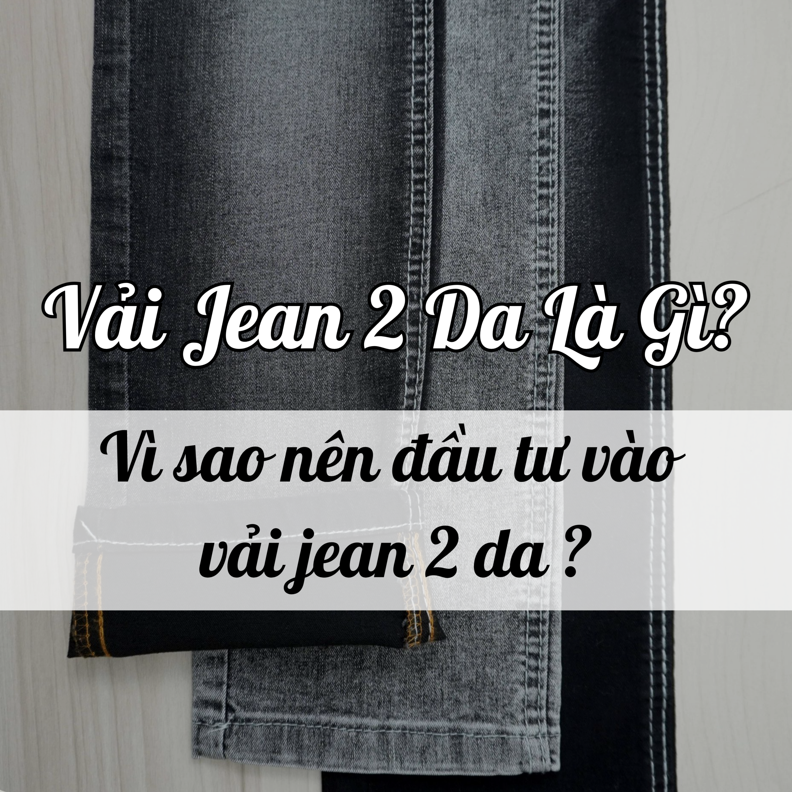 Vải Jean 2 Da: Cùng Các Brand Thời Trang Đột Phá Doanh Số