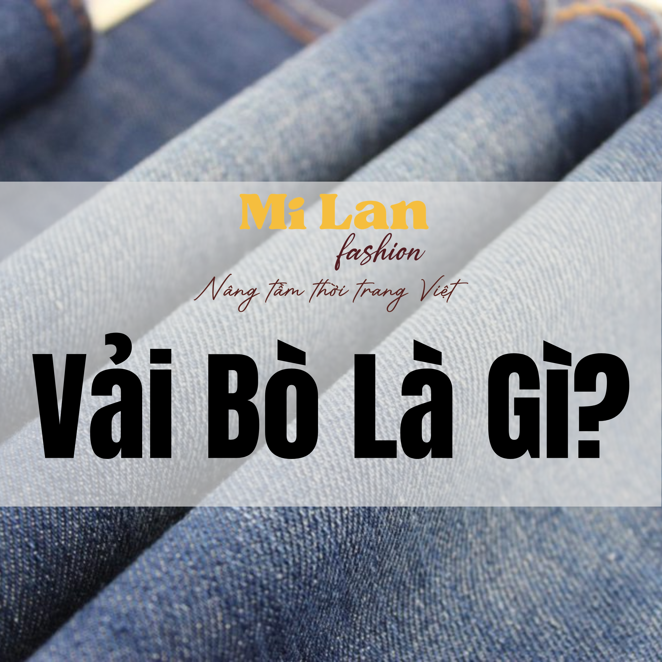 Vải Bò Denim Là Gì? Bảng Giá Sỉ Vải Bò Giá Tốt Nhất TPHCM